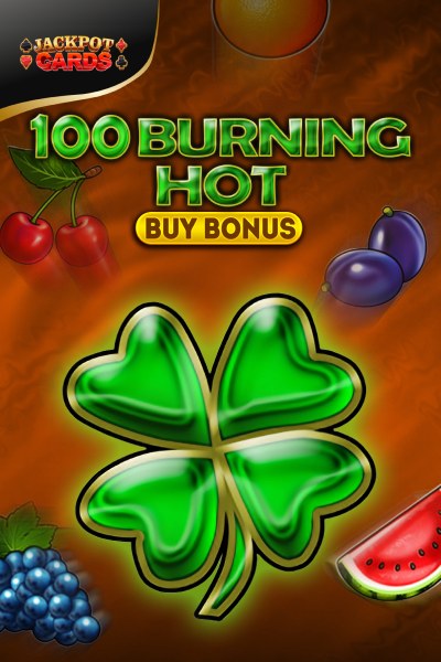 100 Burning Hot Buy Bonus